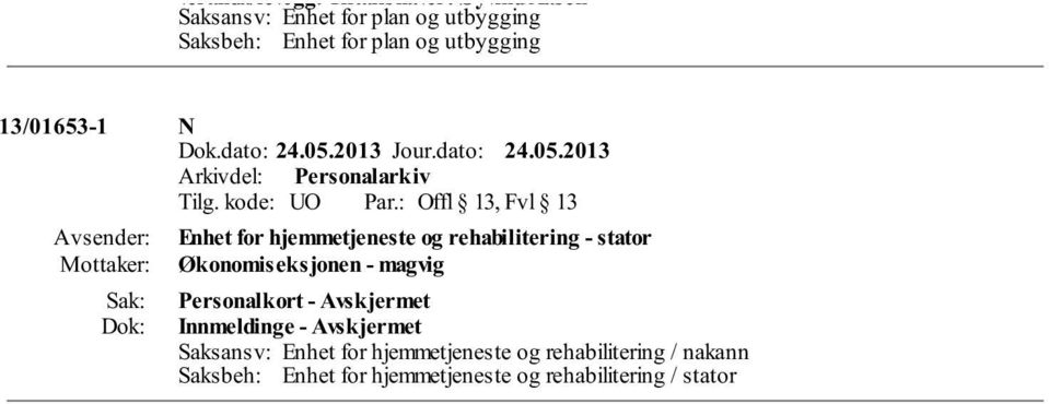 utbygging Saksbeh: Enhet for plan og utbygging 13/01653-1 N