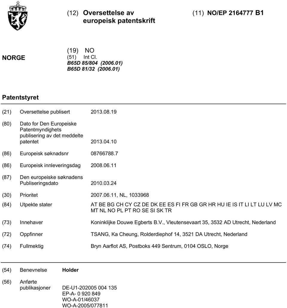 11 (87) Den europeiske søknadens Publiseringsdato.03.24 () Prioritet 07.06.