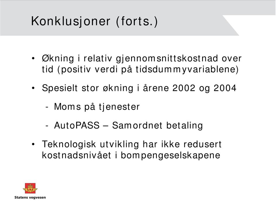 tidsdummyvariablene) Spesielt stor økning i årene 2002 og 2004 -