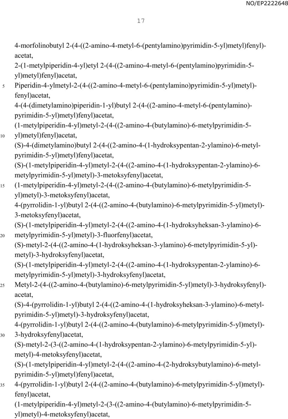 pyrimidin--yl)metyl)fenyl)acetat, (1-metylpiperidin-4-yl)metyl-2-(4-((2-amino-4-(butylamino)-6-metylpyrimidin-- yl)metyl)fenyl)acetat, (S)-4-(dimetylamino)butyl