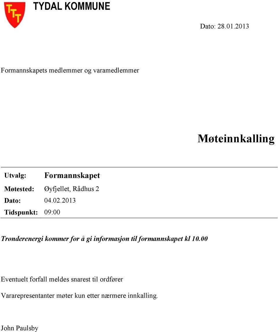 Møtested: Øyfjellet, Rådhus 2 Dato: 04.02.