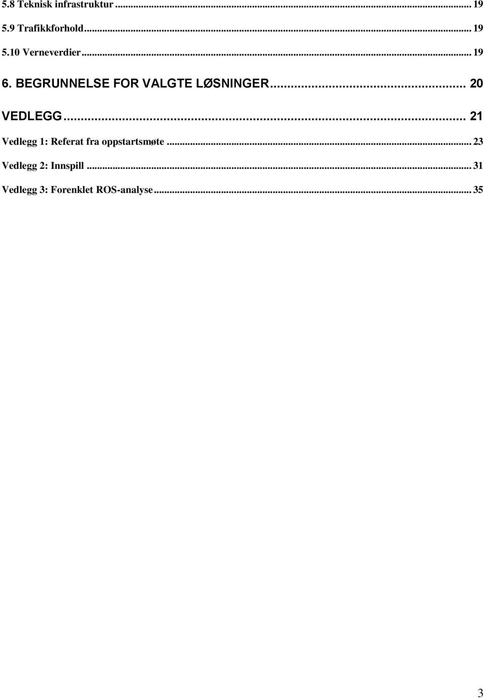 .. 21 Vedlegg 1: Referat fra oppstartsmøte.