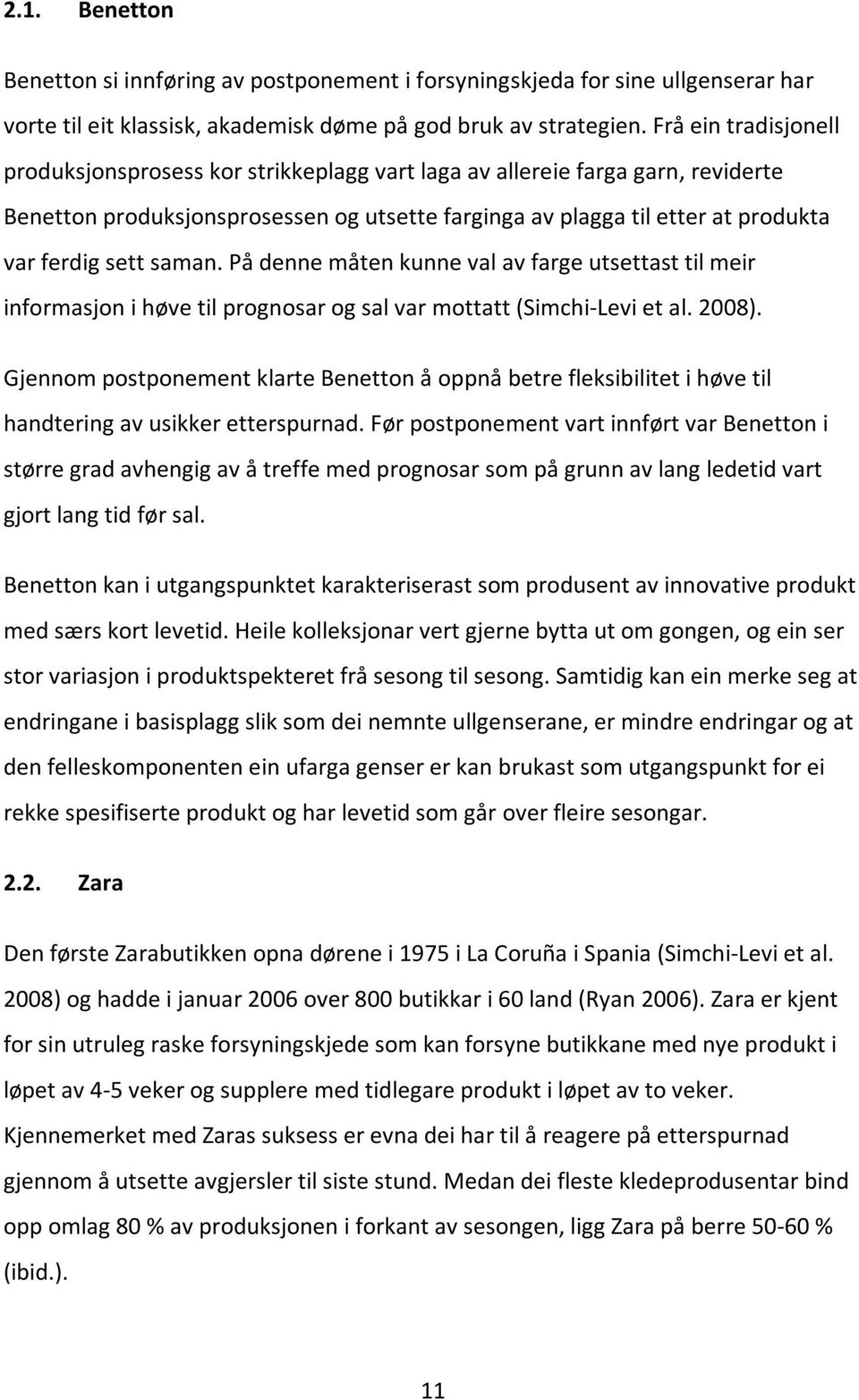 pådennemåtenkunnevalavfargeutsettasttilmeir informasjonihøvetilprognosarogsalvarmottatt(simchi Levietal.2008).