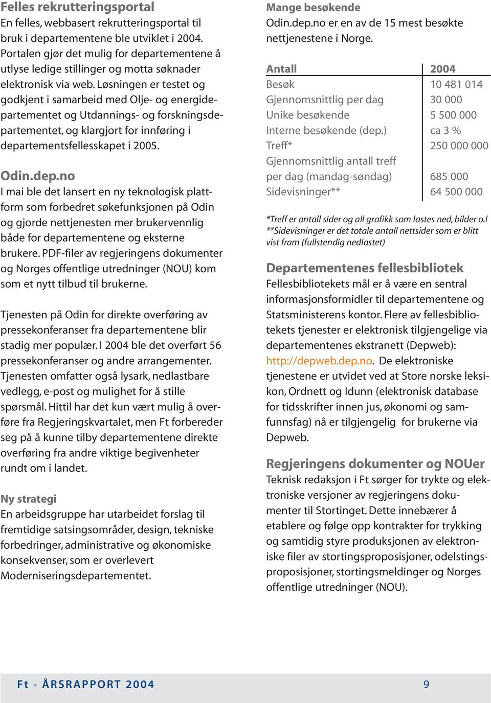 Løsningen er testet og godkjent i samarbeid med Olje- og energidepa