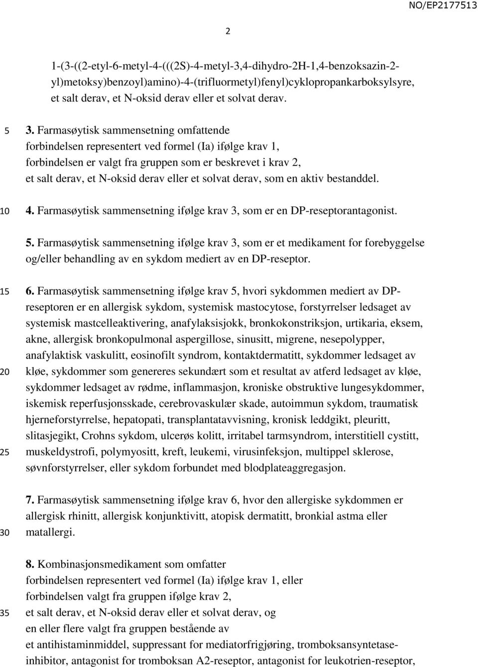 solvat derav, som en aktiv bestanddel. 4. Farmasøytisk sammensetning ifølge krav 3, som er en DP-reseptorantagonist.