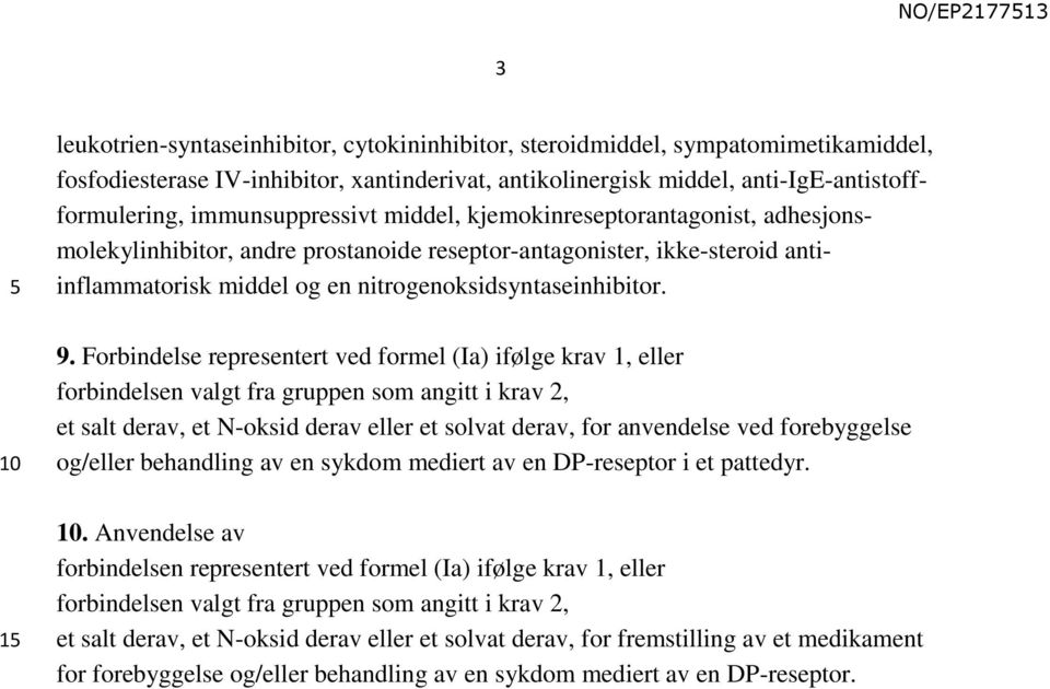 Forbindelse representert ved formel (Ia) ifølge krav 1, eller forbindelsen valgt fra gruppen som angitt i krav 2, et salt derav, et N-oksid derav eller et solvat derav, for anvendelse ved