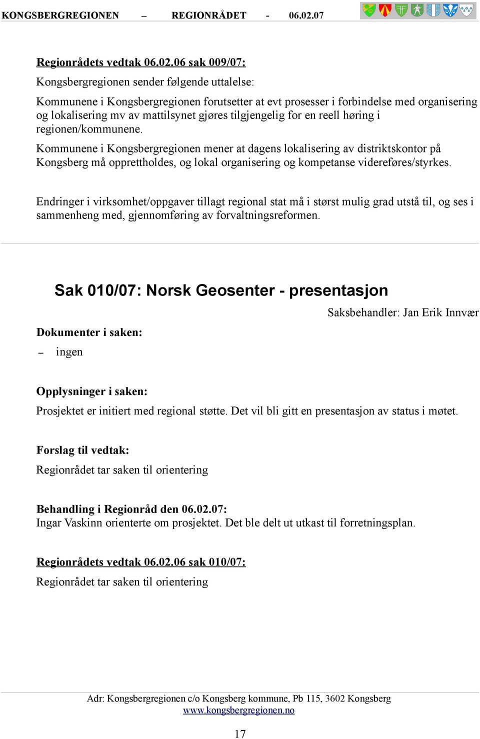 tilgjengelig for en reell høring i regionen/kommunene.