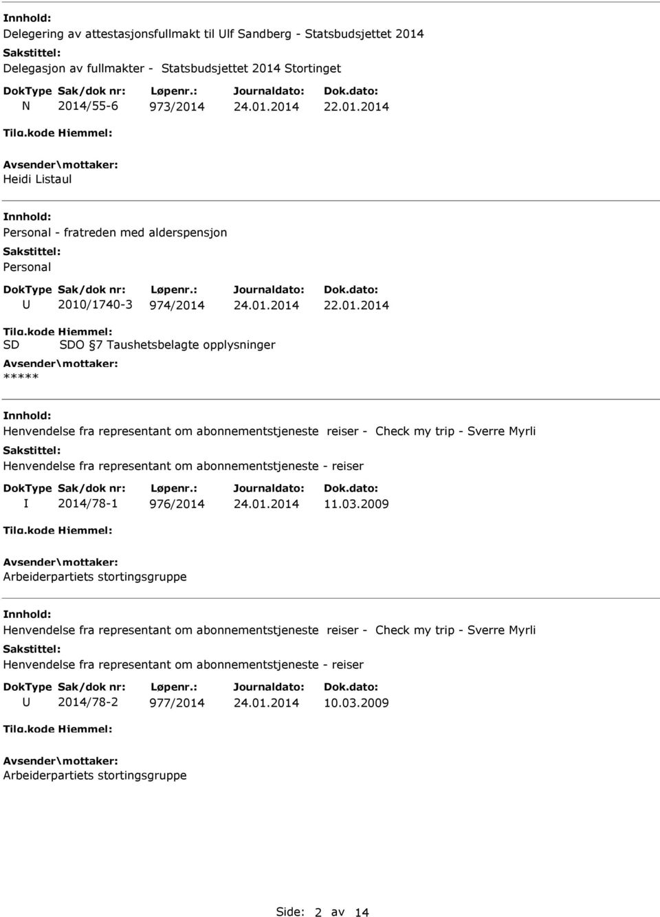 Sverre Myrli Henvendelse fra representant om abonnementstjeneste - reiser 2014/78-1 976/2014 11.03.