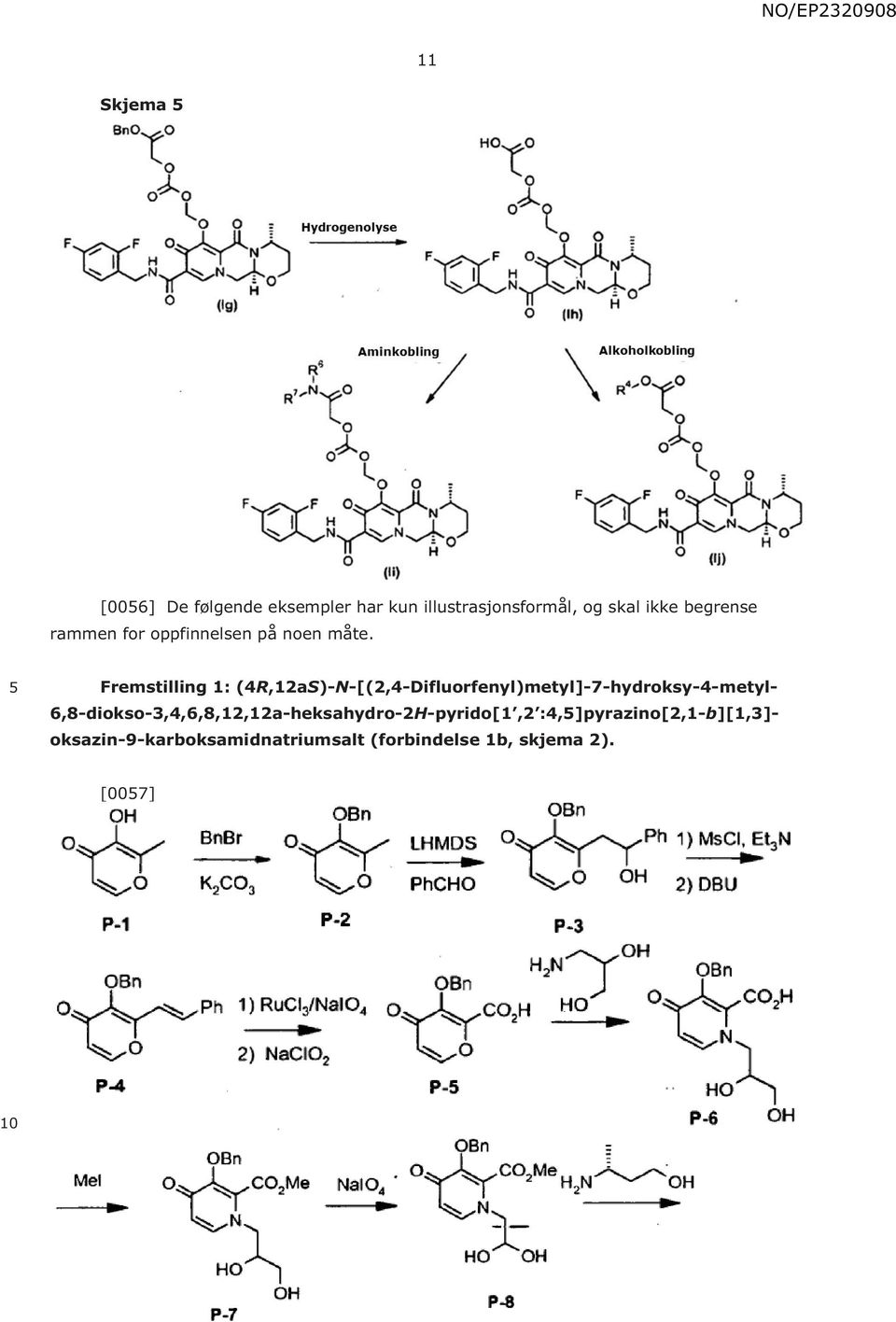 Fremstilling 1: (4R,12aS)-N-[(2,4-Difluorfenyl)metyl]-7-hydroksy-4-metyl-