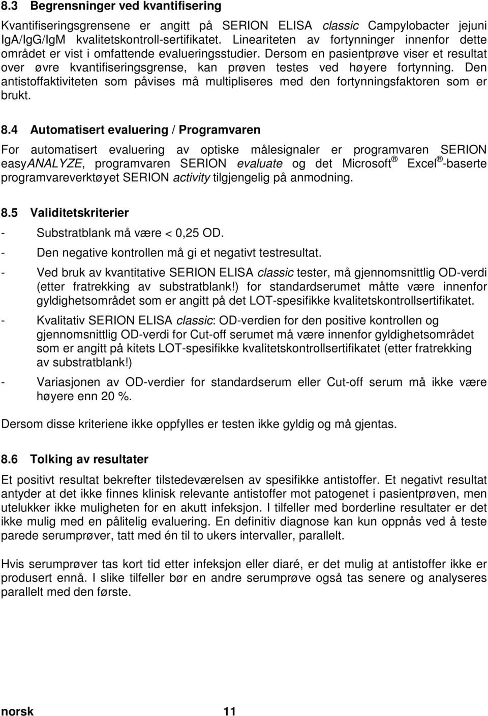 doc @ 57313 @ 2 Pos: 35 /Ar bei tsanl eitungen ELISA cl assic/gültig für all e D okumente/elisa classic/t estauswertung/kapi tel überschrift: Interpretation der Ergebnisse @ 0\mod_1190013774869_32798.