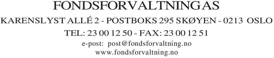 00 12 50 - FAX: 23 00 12 51 e-post: