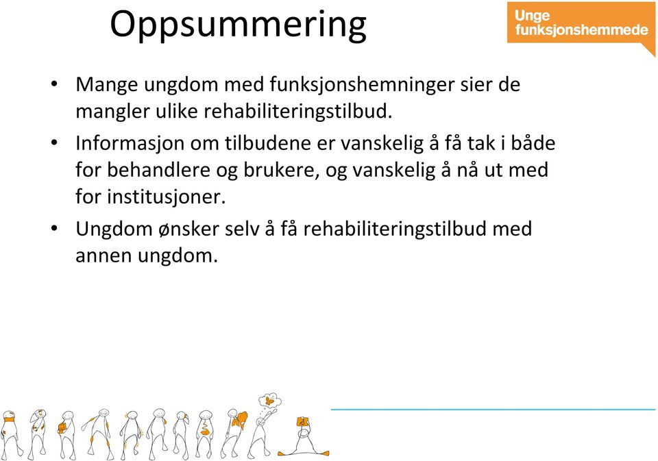 Informasjon om tilbudene er vanskelig åfåtak i både for behandlere