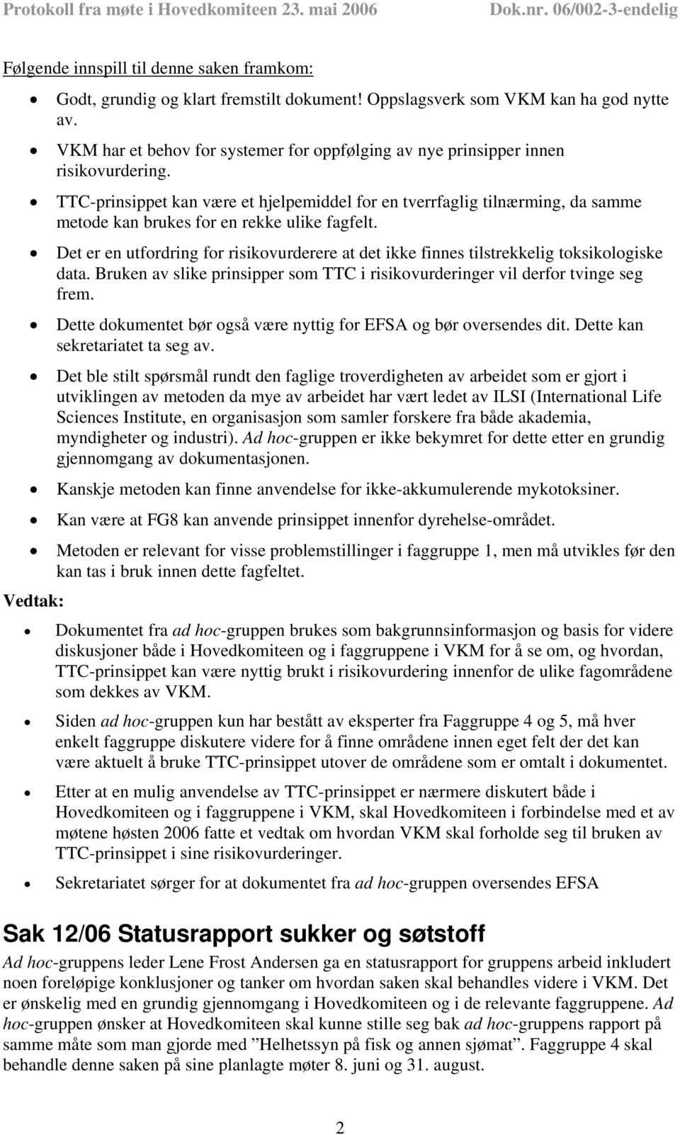 TTC-prinsippet kan være et hjelpemiddel for en tverrfaglig tilnærming, da samme metode kan brukes for en rekke ulike fagfelt.