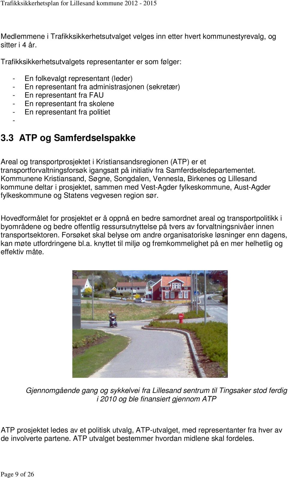 - En representant fra politiet - 3.