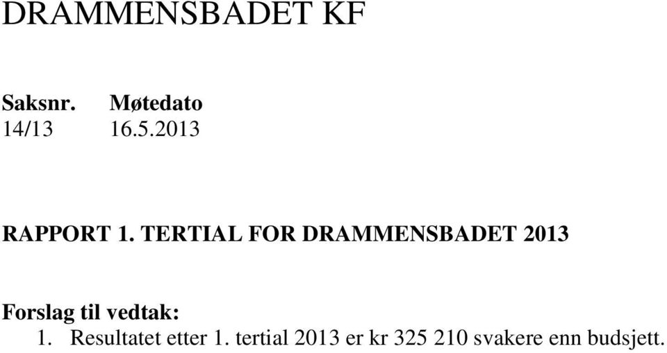 TERTIAL FOR DRAMMENSBADET 2013 Forslag til