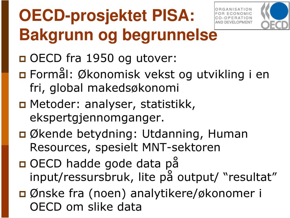 Økende betydning: Utdanning, Human Resources, spesielt MNT-sektoren OECD hadde gode data på