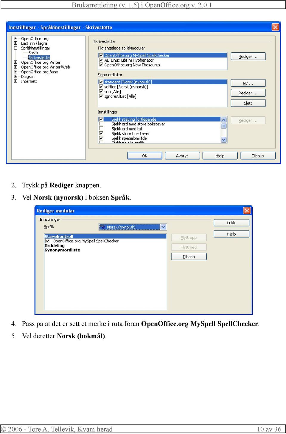 Pass på at det er sett et merke i ruta foran OpenOffice.