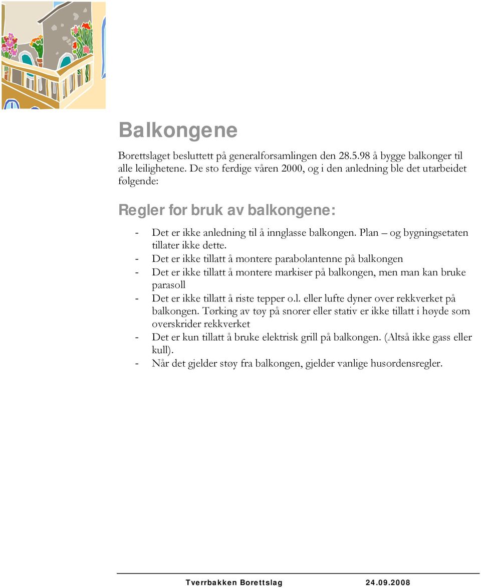 Plan og bygningsetaten tillater ikke dette.