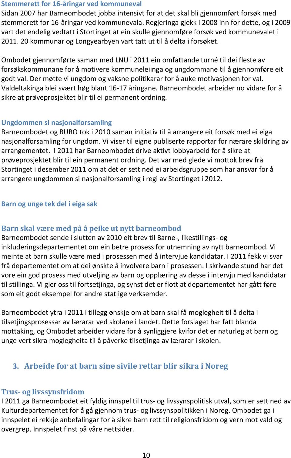 20 kommunar og Longyearbyen vart tatt ut til å delta i forsøket.