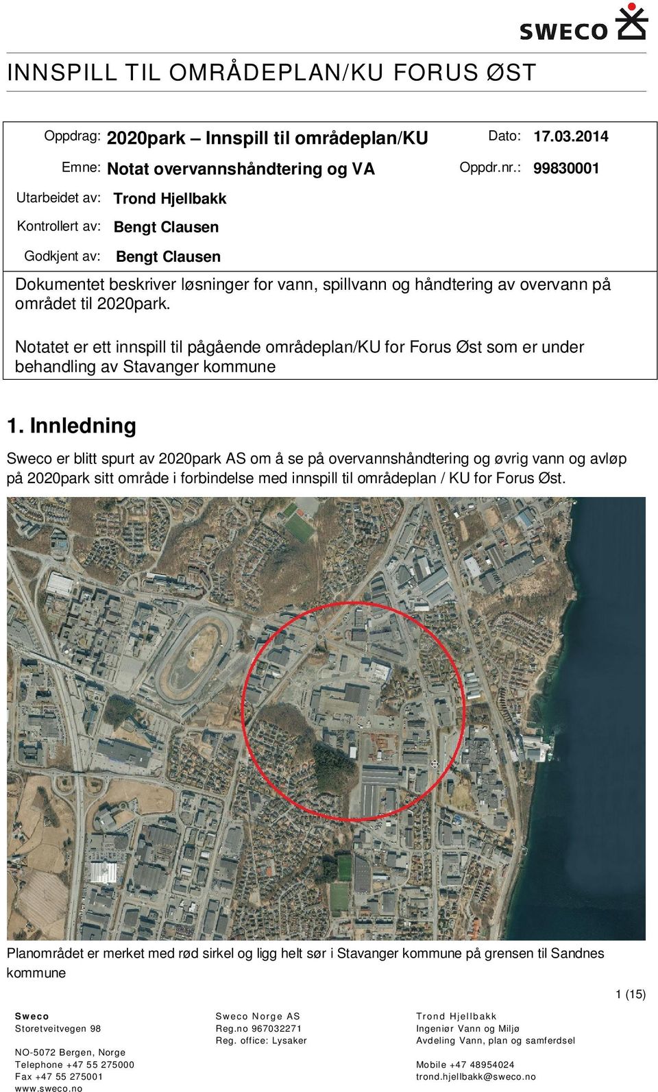 Notatet er ett innspill til pågående områdeplan/ku for Forus Øst som er under behandling av Stavanger kommune 1.