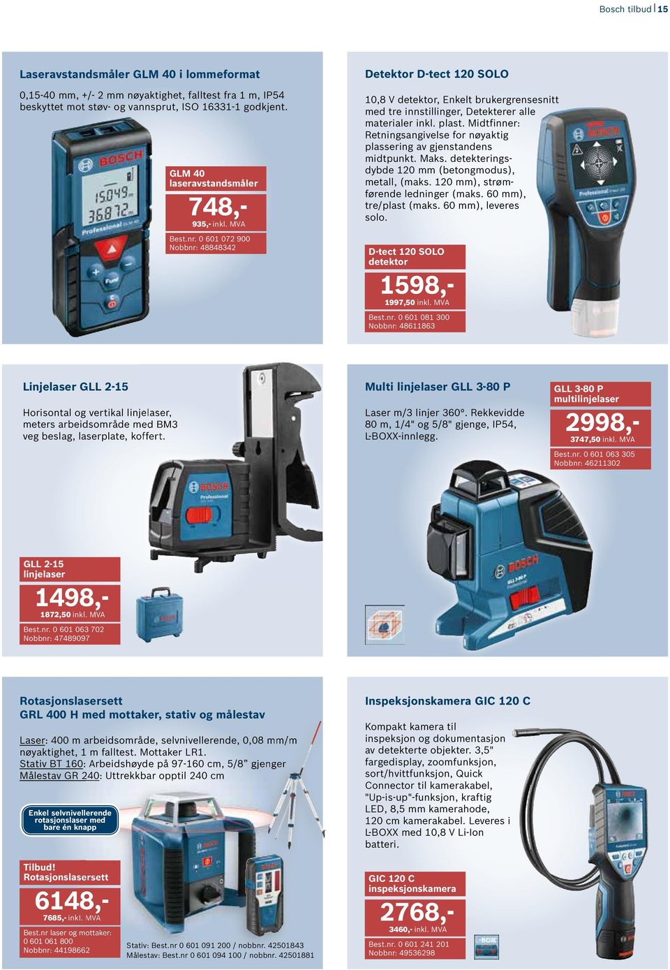 0 601 072 900 Nobbnr: 48848342 Detektor D-tect 120 SOLO 10,8 V detektor, Enkelt brukergrensesnitt med tre innstillinger, Detekterer alle materialer inkl. plast.