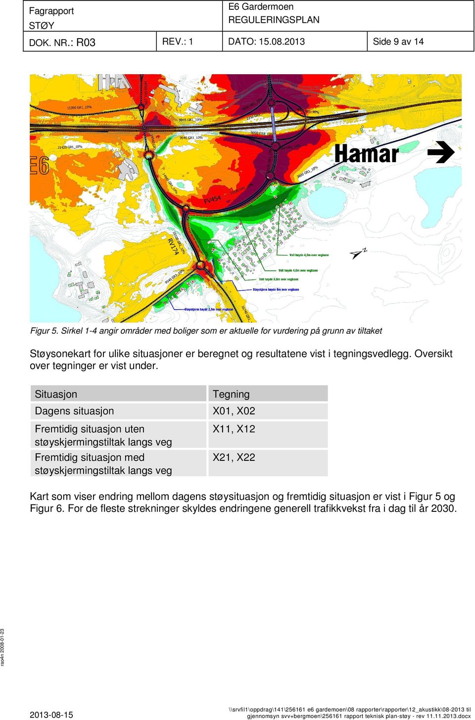 Oversikt over tegninger er vist under.