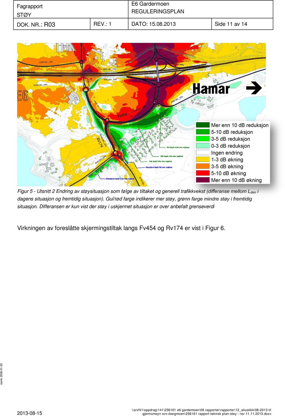 fremtidig situasjon). ul/rød farge indikerer mer støy, grønn farge mindre støy i fremtidig situasjon.