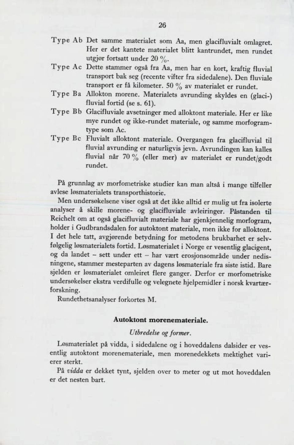 IVlaterialetZ avrun6inz Bkvl6eB en (Zlaci-) iluvial korti6 (8e 8. 6). I>pe Lb Qlaciiluviale 2VBetninFer me6alloktont materiale.