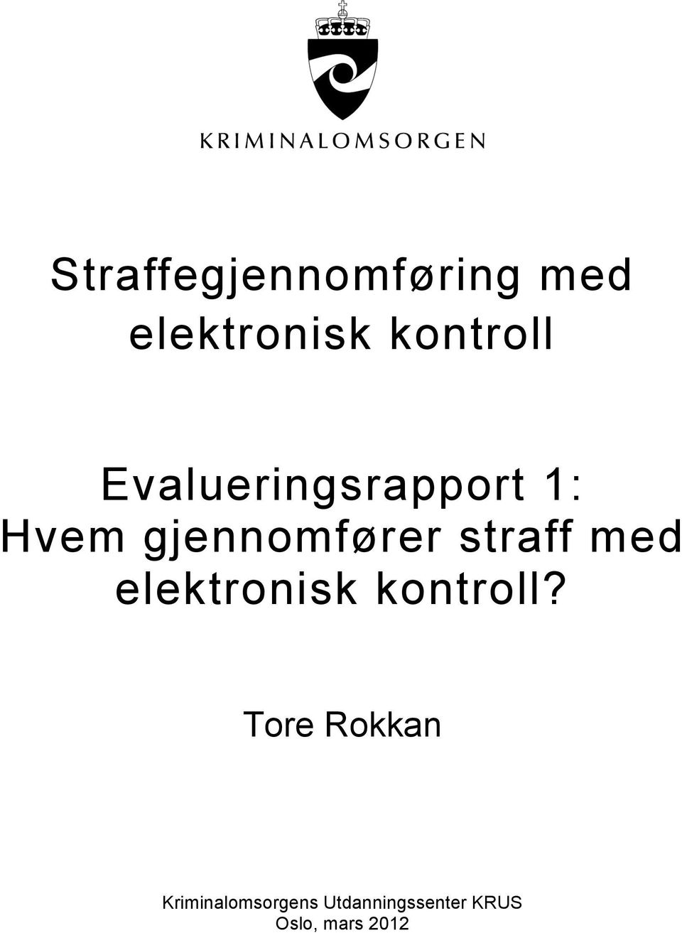 straff med elektrnisk kntrll?