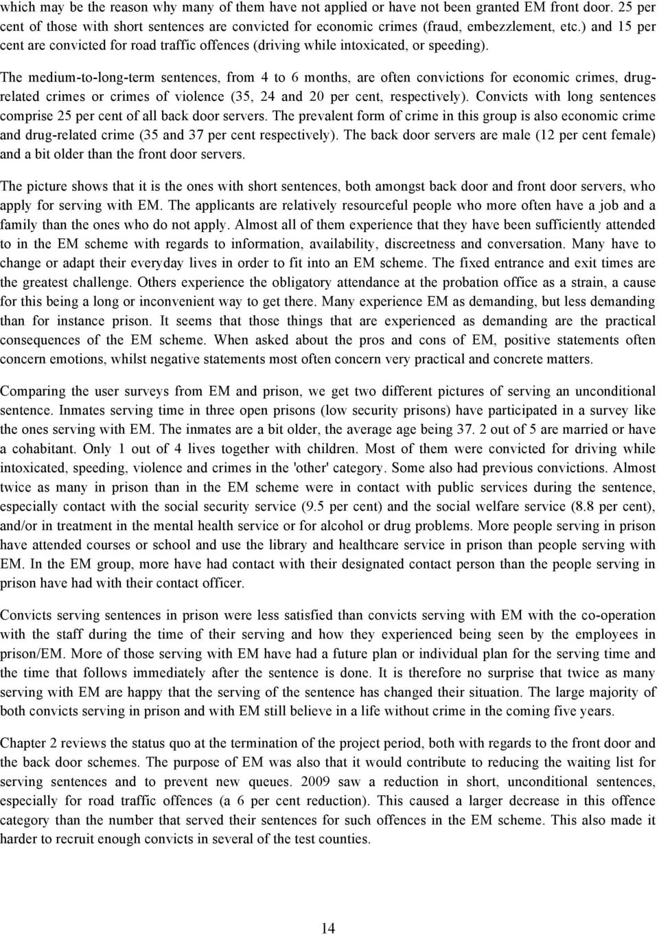 The medium-t-lng-term sentences, frm 4 t 6 mnths, are ften cnvictins fr ecnmic crimes, drugrelated crimes r crimes f vilence (35, 24 and 20 per cent, respectively).