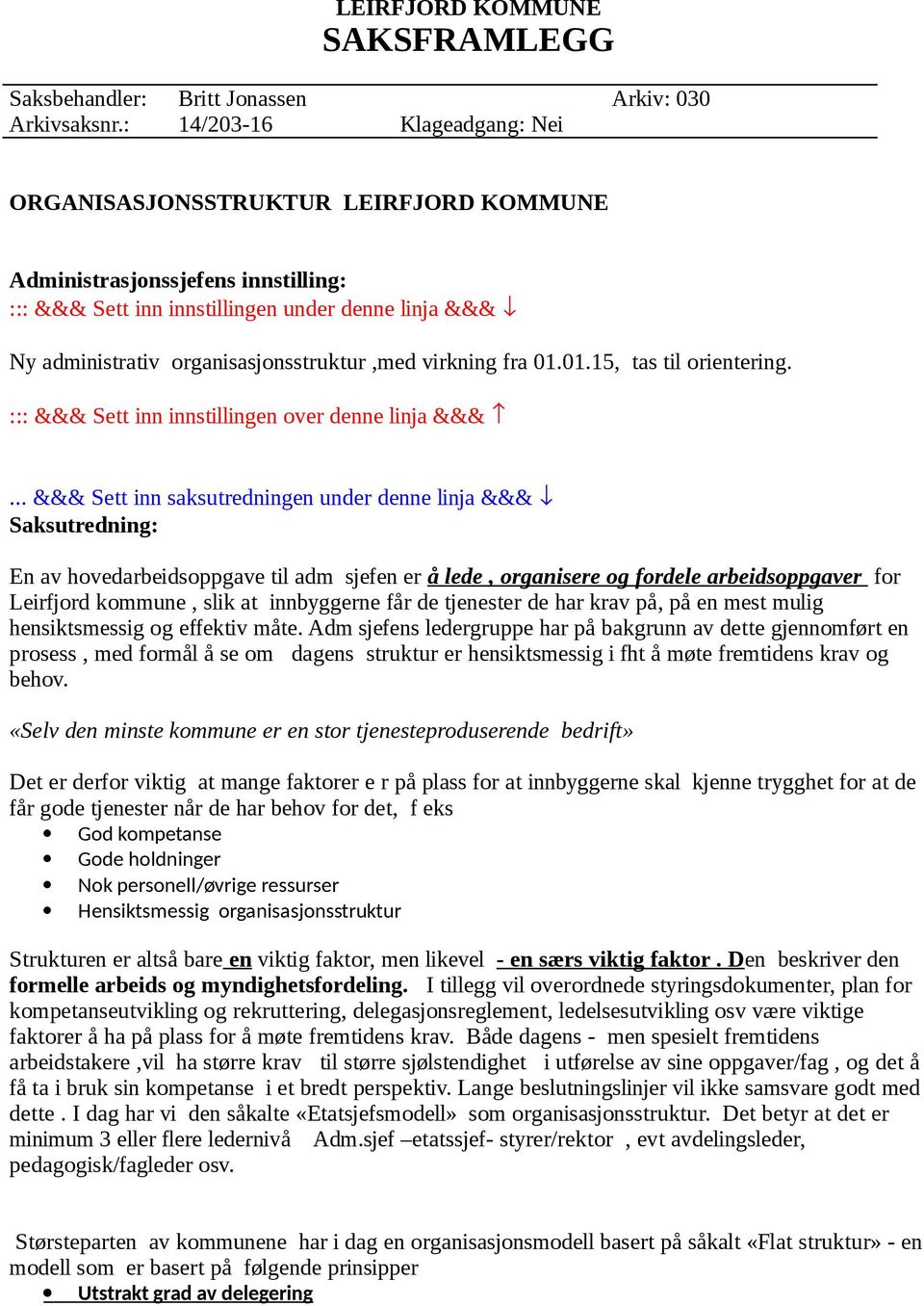 virkning fra 01.01.15, tas til rientering. ::: &&& Sett inn innstillingen ver denne linja &&&.