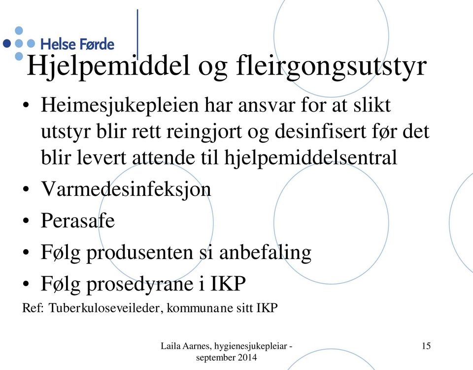 hjelpemiddelsentral Varmedesinfeksjon Perasafe Følg produsenten si