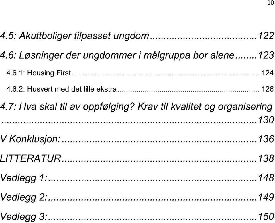 6.2: Husvert med det lille ekstra... 126 4.7: Hva skal til av oppfølging?