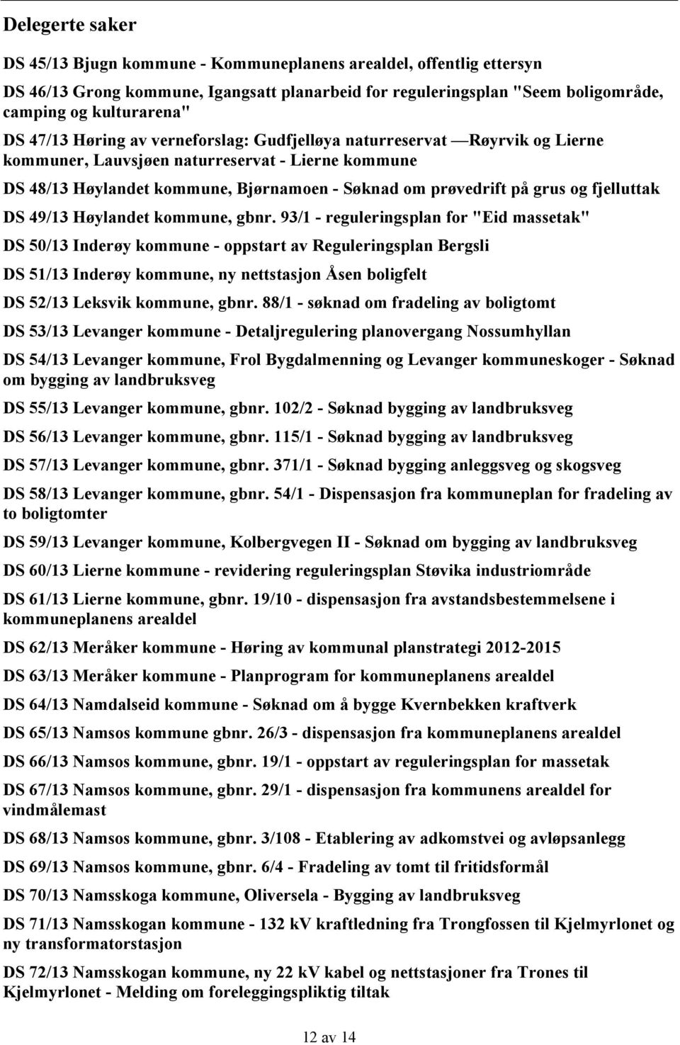 fjelluttak DS 49/13 Høylandet kommune, gbnr.