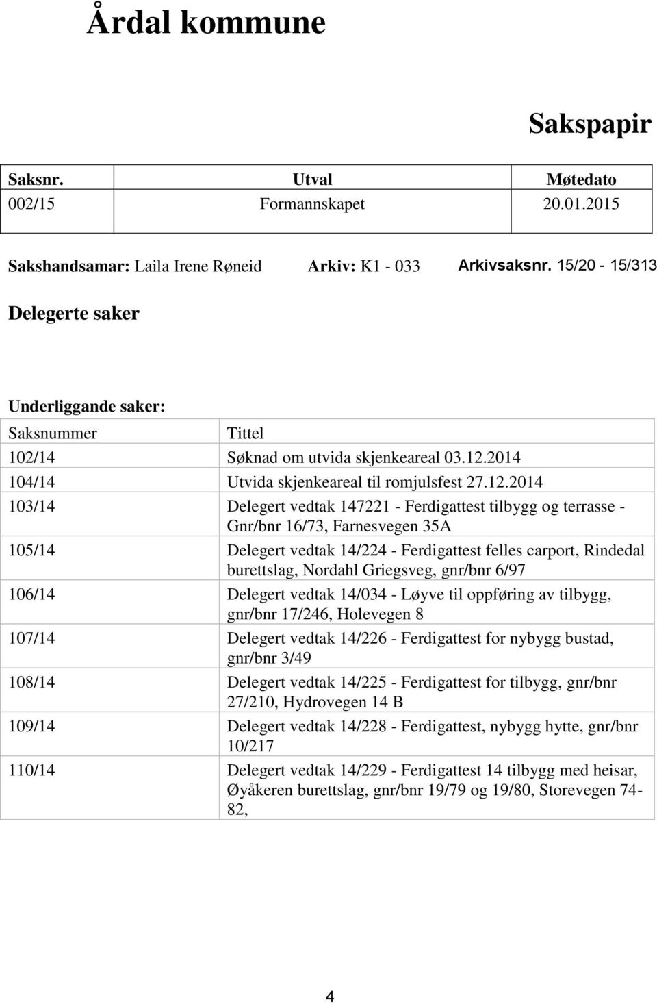 2014 104/14 Utvida skjenkeareal til romjulsfest 27.12.