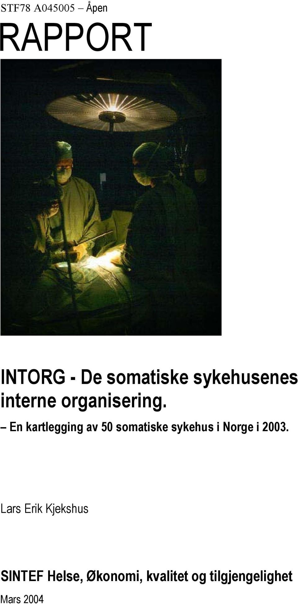En kartlegging av 50 somatiske sykehus i Norge i 2003.