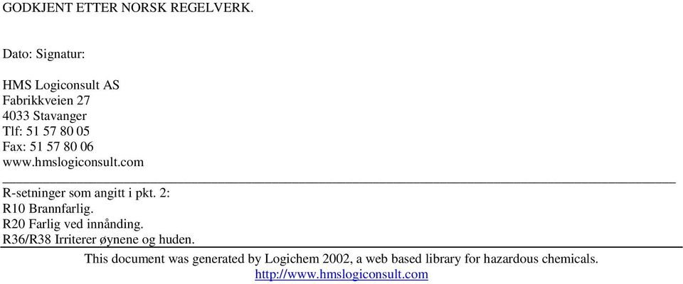 06 www.hmslogiconsult.com Rsetninger som angitt i pkt. 2: R10 Brannfarlig.