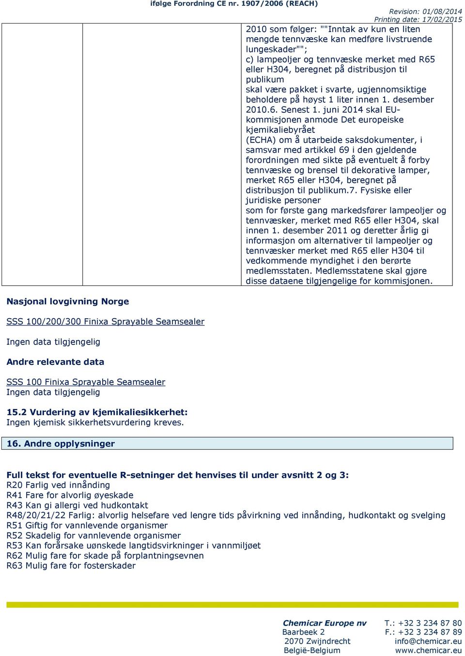 svart, ugjnnomsiktig bholdr på høyst 1 litr innn 1. dsmbr 2010.6. Snst 1.