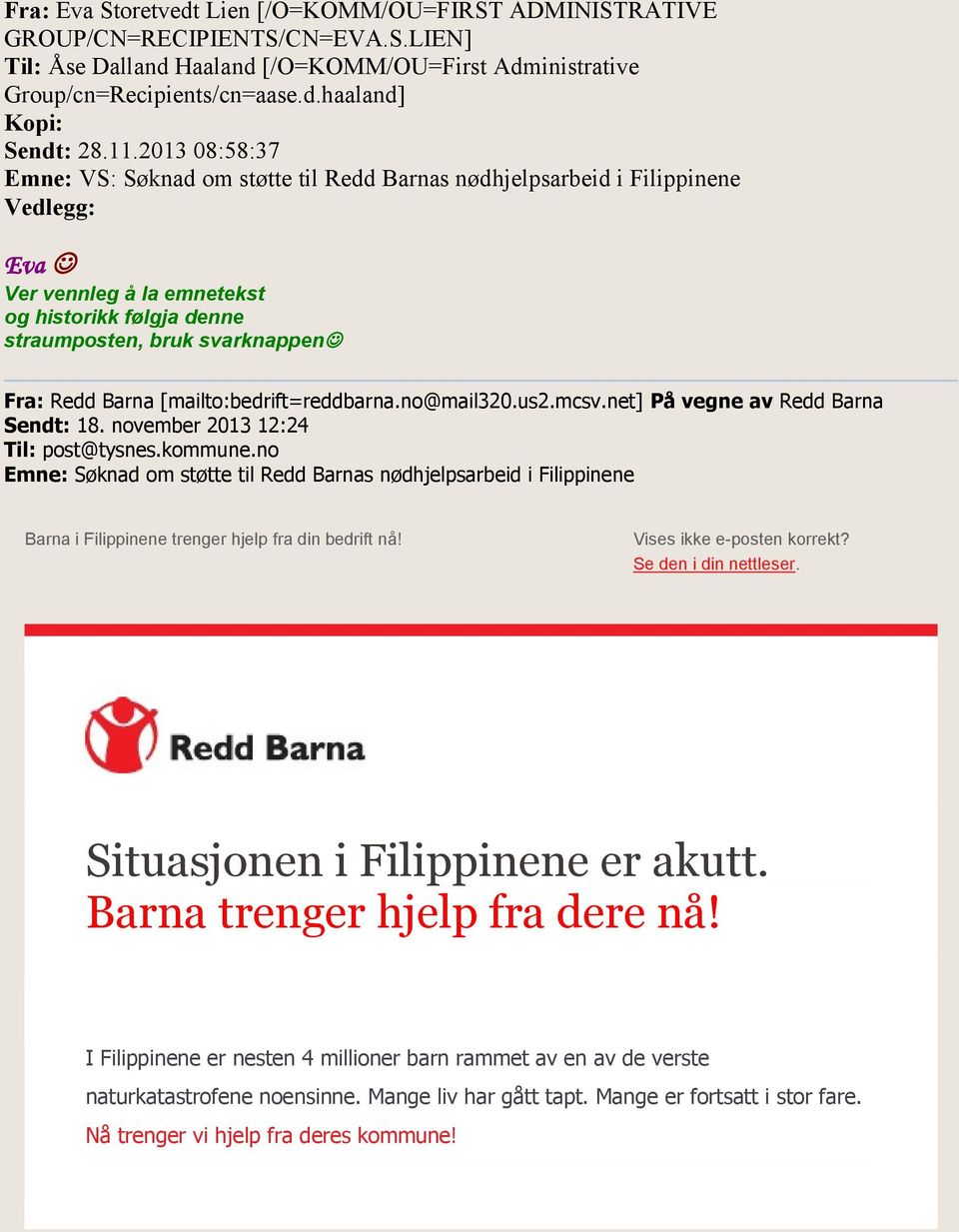 Barna [mailto:bedrift=reddbarna.no@mail320.us2.mcsv.net] På vegne av Redd Barna Sendt: 18. november 2013 12:24 Til: post@tysnes.kommune.