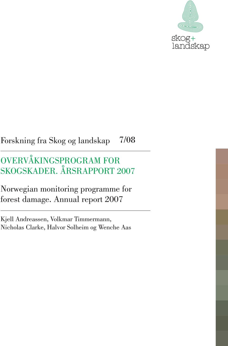 Årsrapport 2007 Norwegian monitoring programme for forest