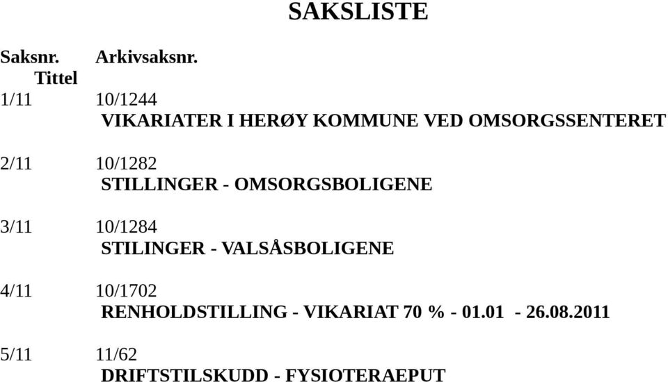 10/1282 STILLINGER - OMSORGSBOLIGENE 3/11 10/1284 STILINGER -