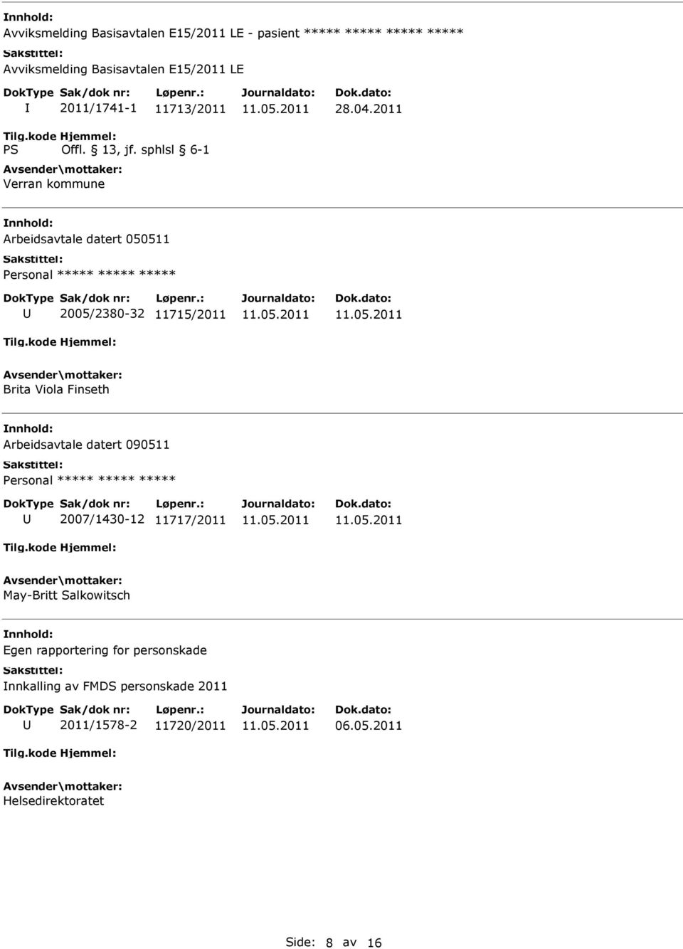 2011 Arbeidsavtale datert 050511 2005/2380-32 11715/2011 Brita Viola Finseth Arbeidsavtale datert 090511