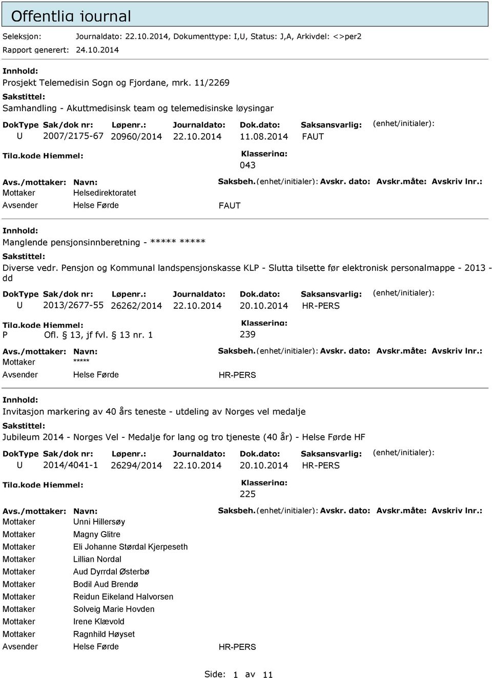 : Helsedirektoratet FAT Manglende pensjonsinnberetning - Diverse vedr. ensjon og Kommunal landspensjonskasse KL - Slutta tilsette før elektronisk personalmappe - 2013 - dd 2013/2677-55 26262/2014 20.