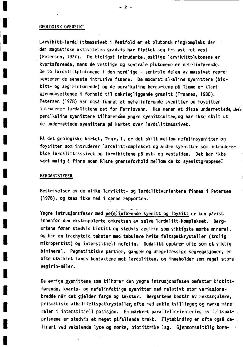 De to lardalittplutonenei den nordlige - sentraledelen av massivet representerer de seneste intrusivefasene.