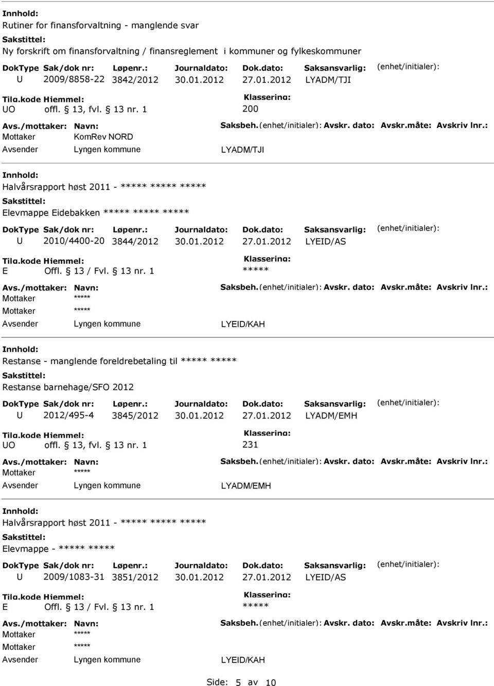 levmappe idebakken 2010/4400-20 3844/2012 LYD/KAH Restanse - manglende foreldrebetaling til Restanse