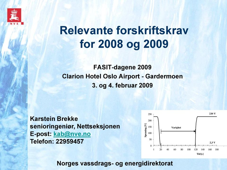 februar 2009 Karstein Brekke senioringeniør, Nettseksjonen E-post: kab@nve.