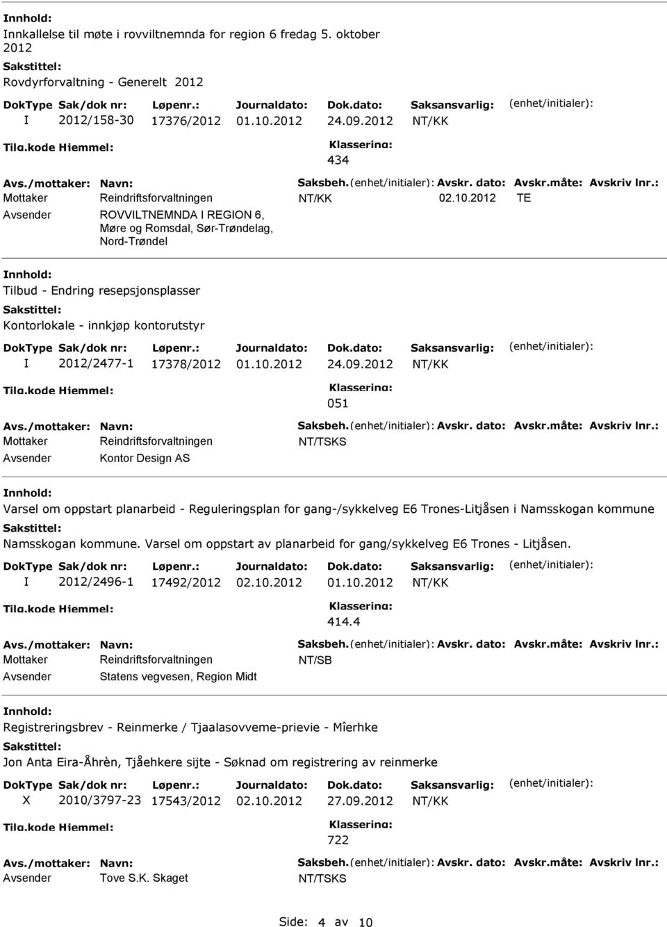 2012 051 Avs./mottaker: Navn: Saksbeh. Avskr. dato: Avskr.måte: Avskriv lnr.