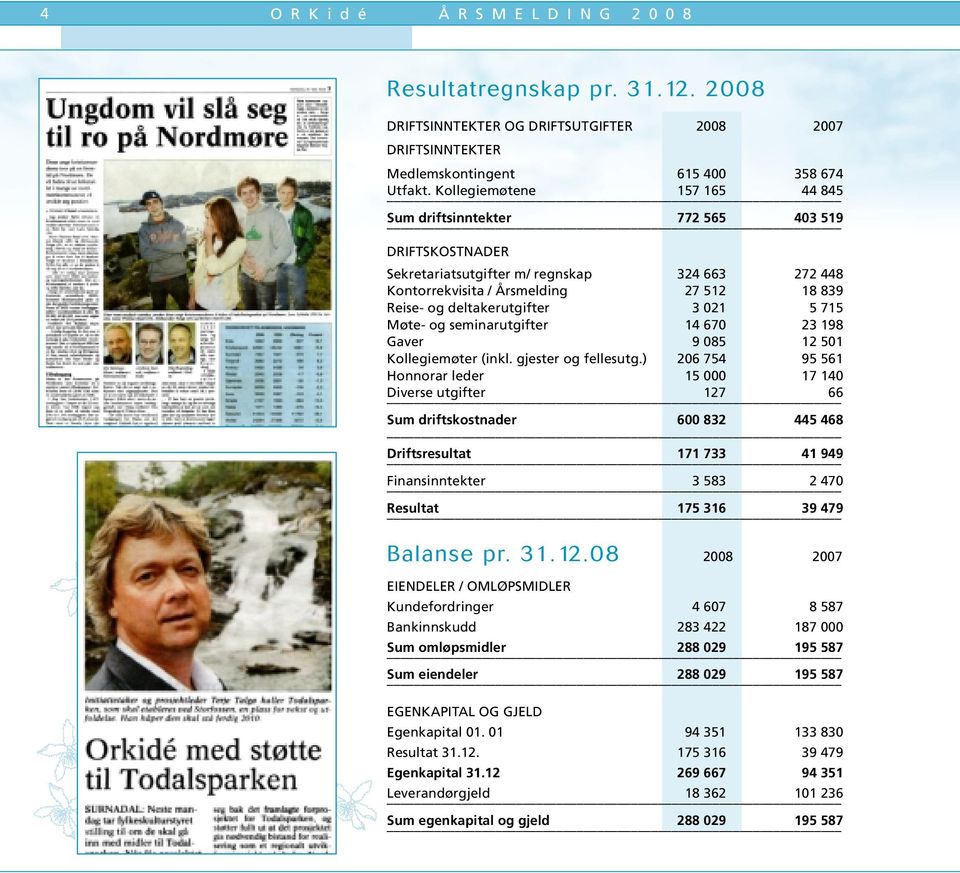 deltakerutgifter 3 021 5 715 Møte- og seminarutgifter 14 670 23 198 Gaver 9 085 12 501 Kollegiemøter (inkl. gjester og fellesutg.