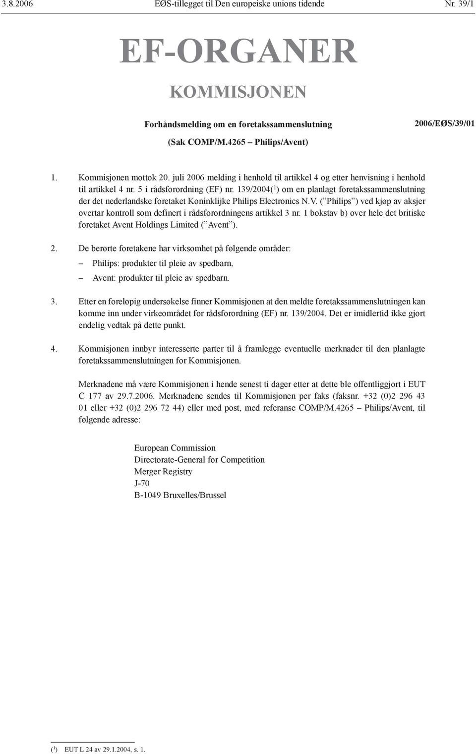 139/2004( 1 ) om en planlagt foretakssammenslutning der det nederlandske foretaket Koninklijke Philips Electronics N.V.