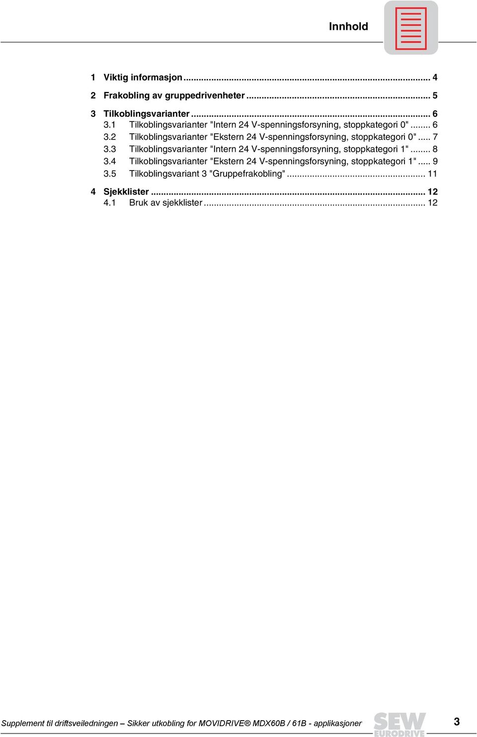 Tilkoblingsvarianter "Ekstern V-spenningsforsyning, stoppkategori 0"... 7.